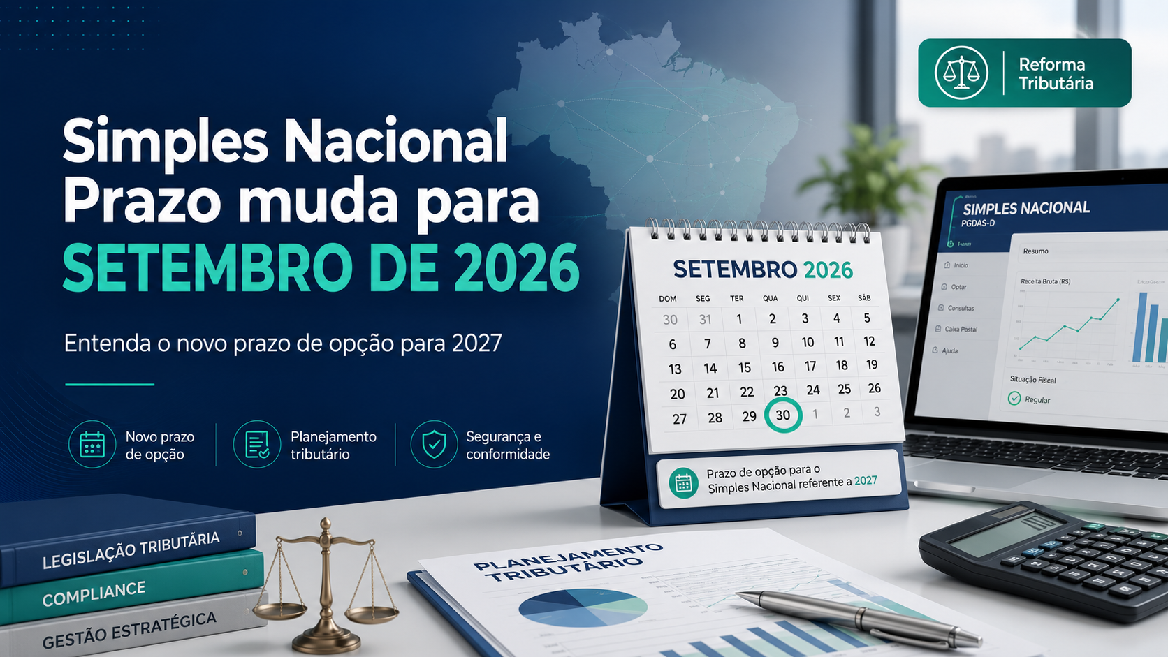 Opção pelo Simples Nacional muda para setembro de 2026: entenda o novo prazo para 2027